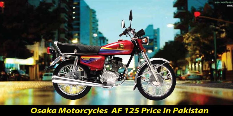 Osaka AF 125 Price in Pakistan 2024 Specs Features New Model Shape Pics